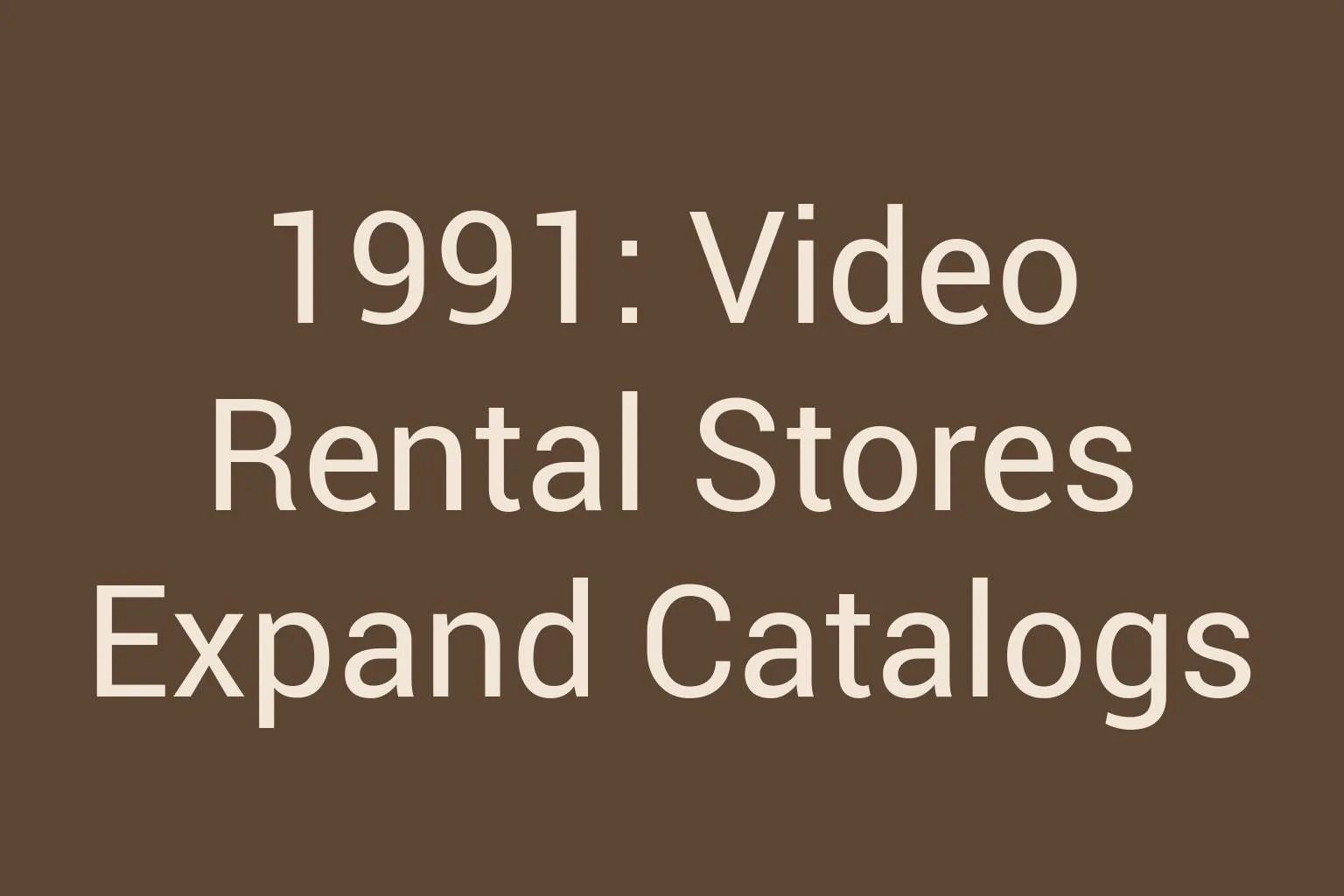 1991-video-rental-stores-expand-catalogs