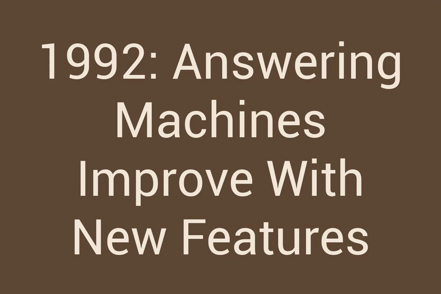 1992-answering-machines-improve-with-new-features