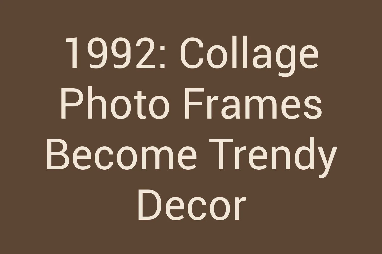 1992-collage-photo-frames-become-trendy-decor