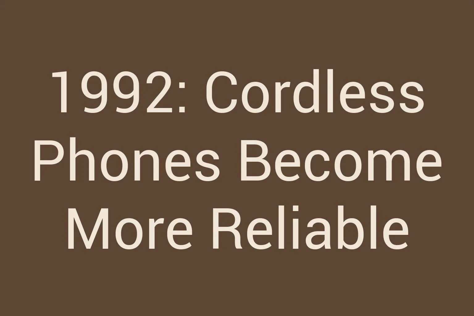 1992-cordless-phones-become-more-reliable