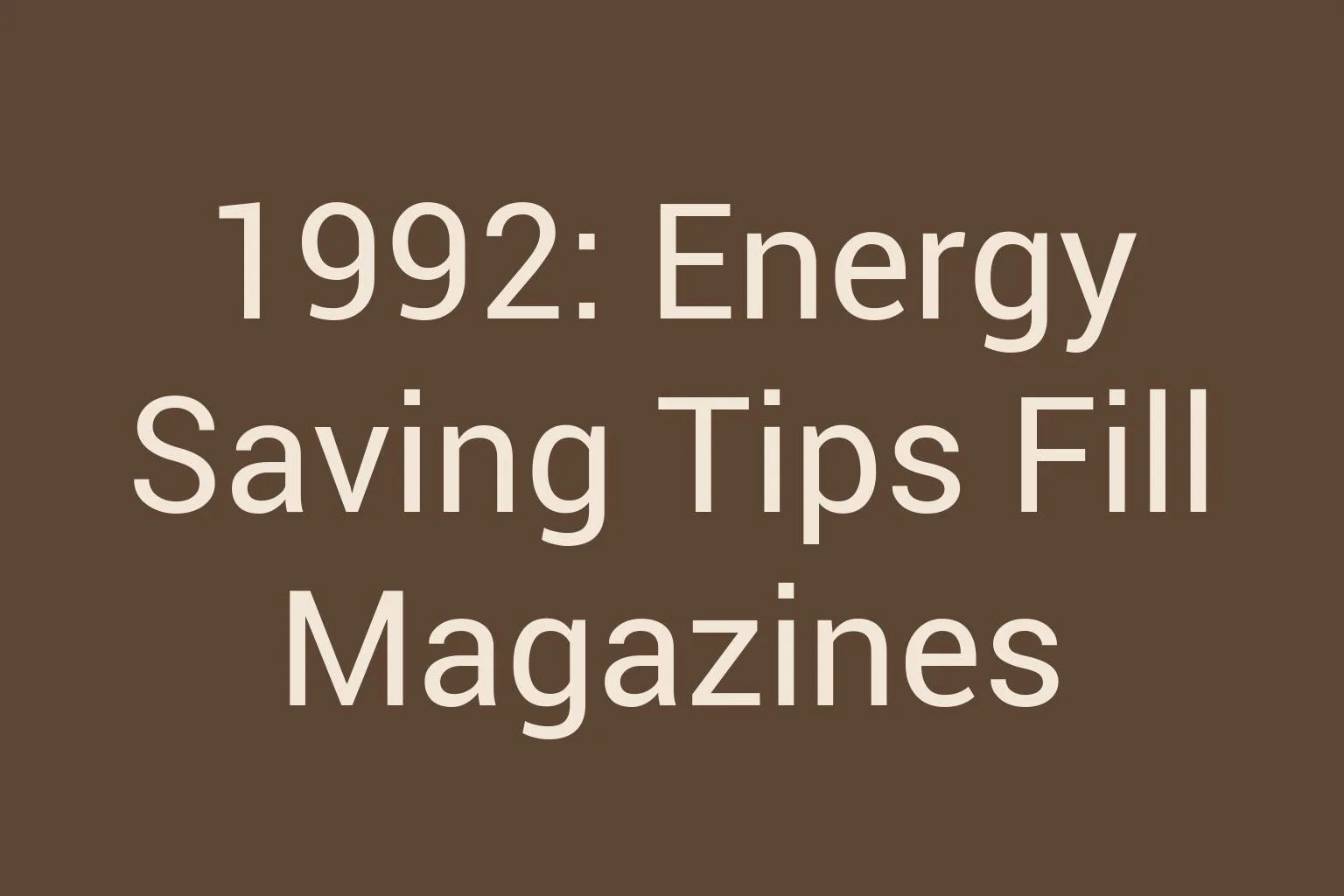 1992-energy-saving-tips-fill-magazines