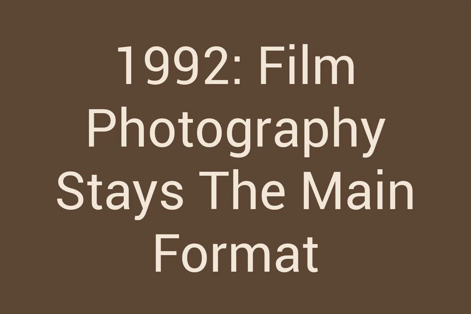 1992-film-photography-stays-the-main-format