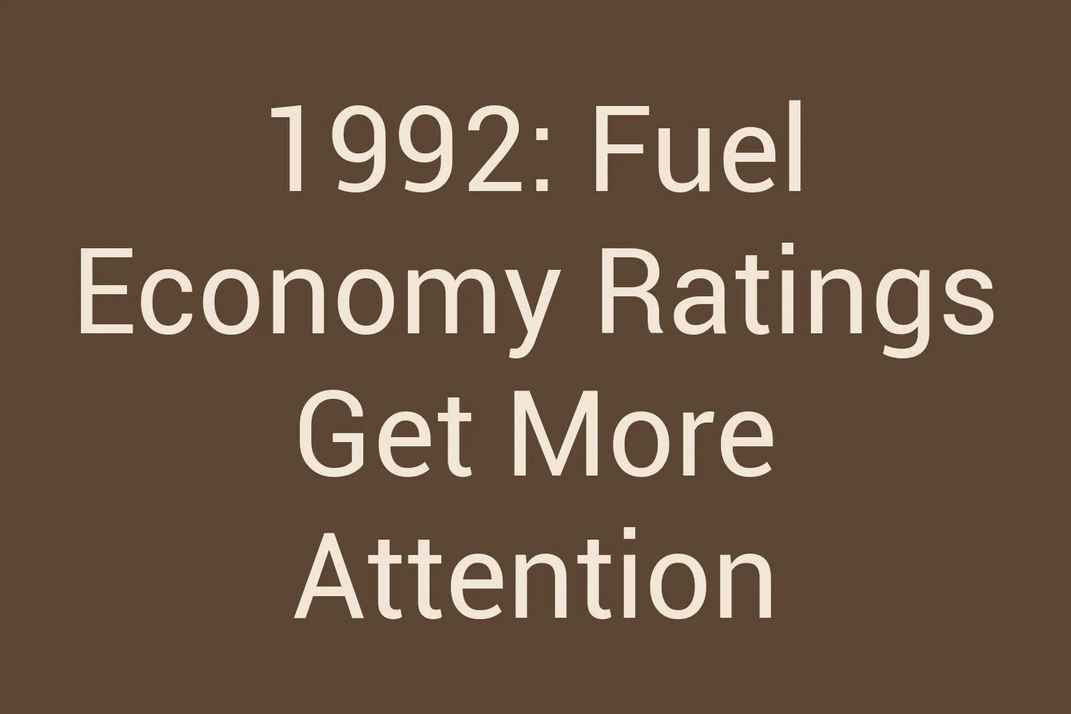 1992-fuel-economy-ratings-get-more-attention