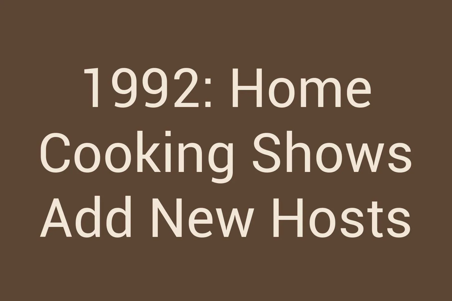 1992-home-cooking-shows-add-new-hosts