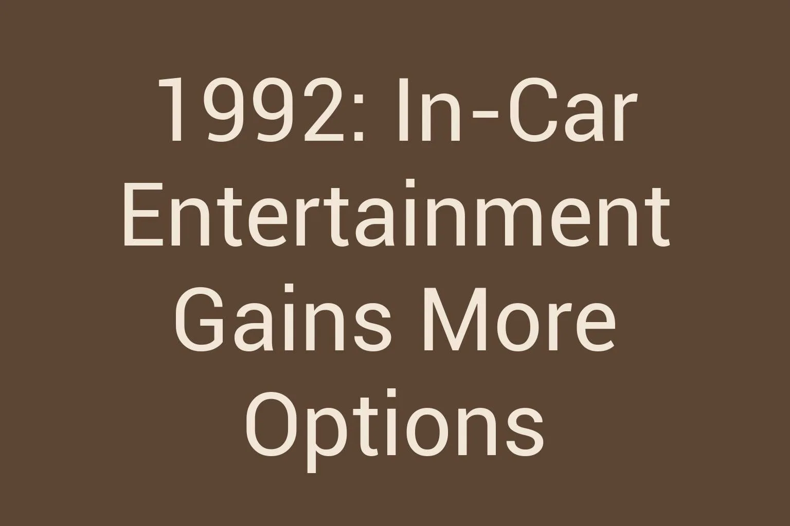 1992-in-car-entertainment-gains-more-options