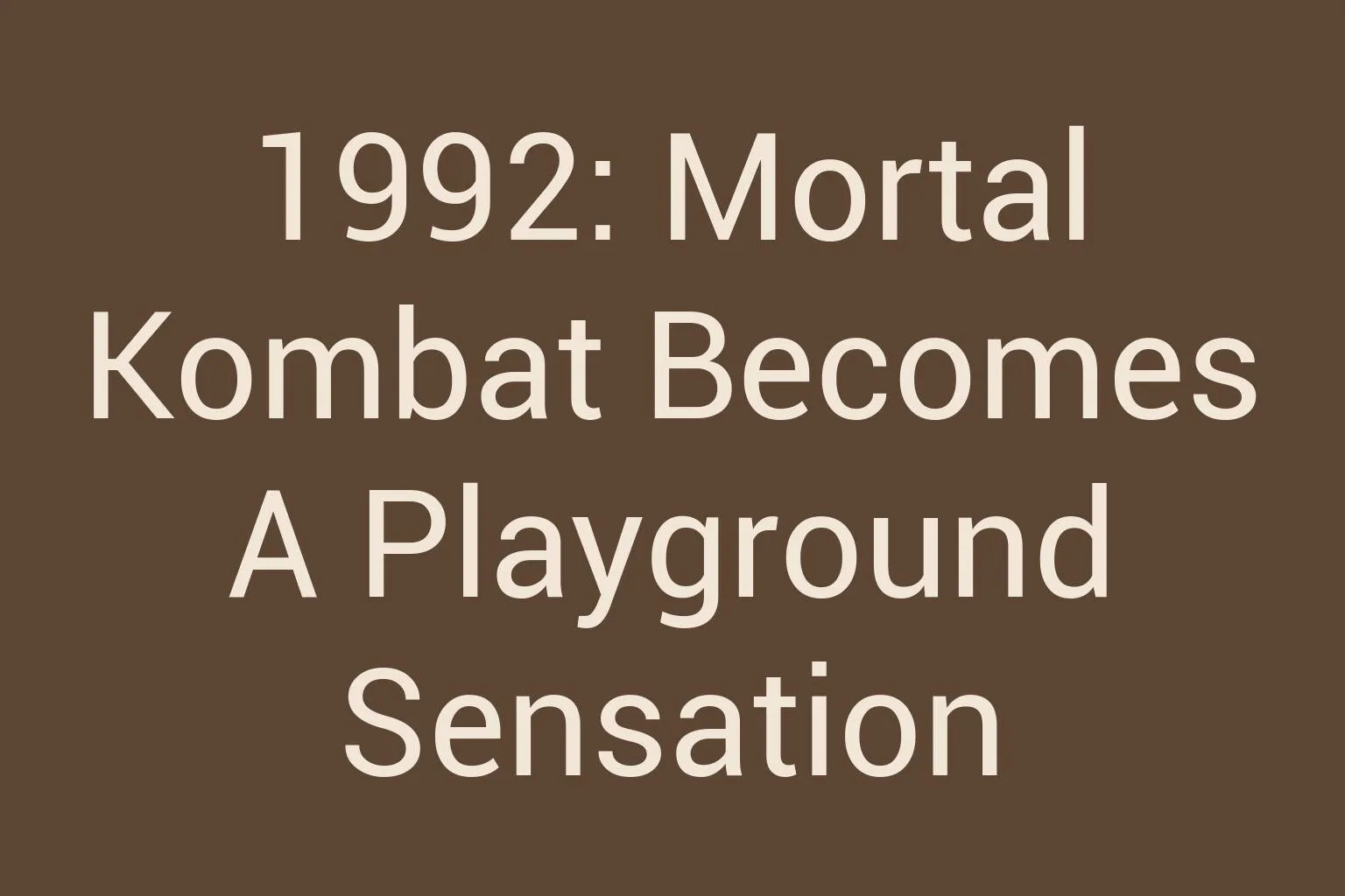 1992-mortal-kombat-becomes-a-playground-sensation