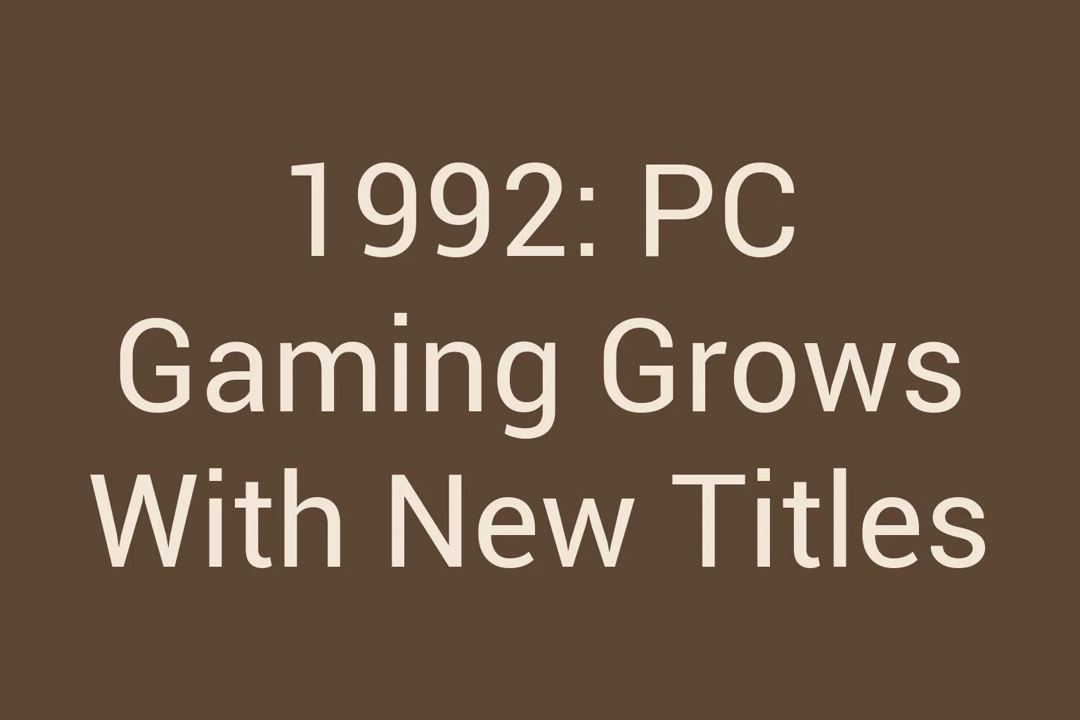 1992-pc-gaming-grows-with-new-titles