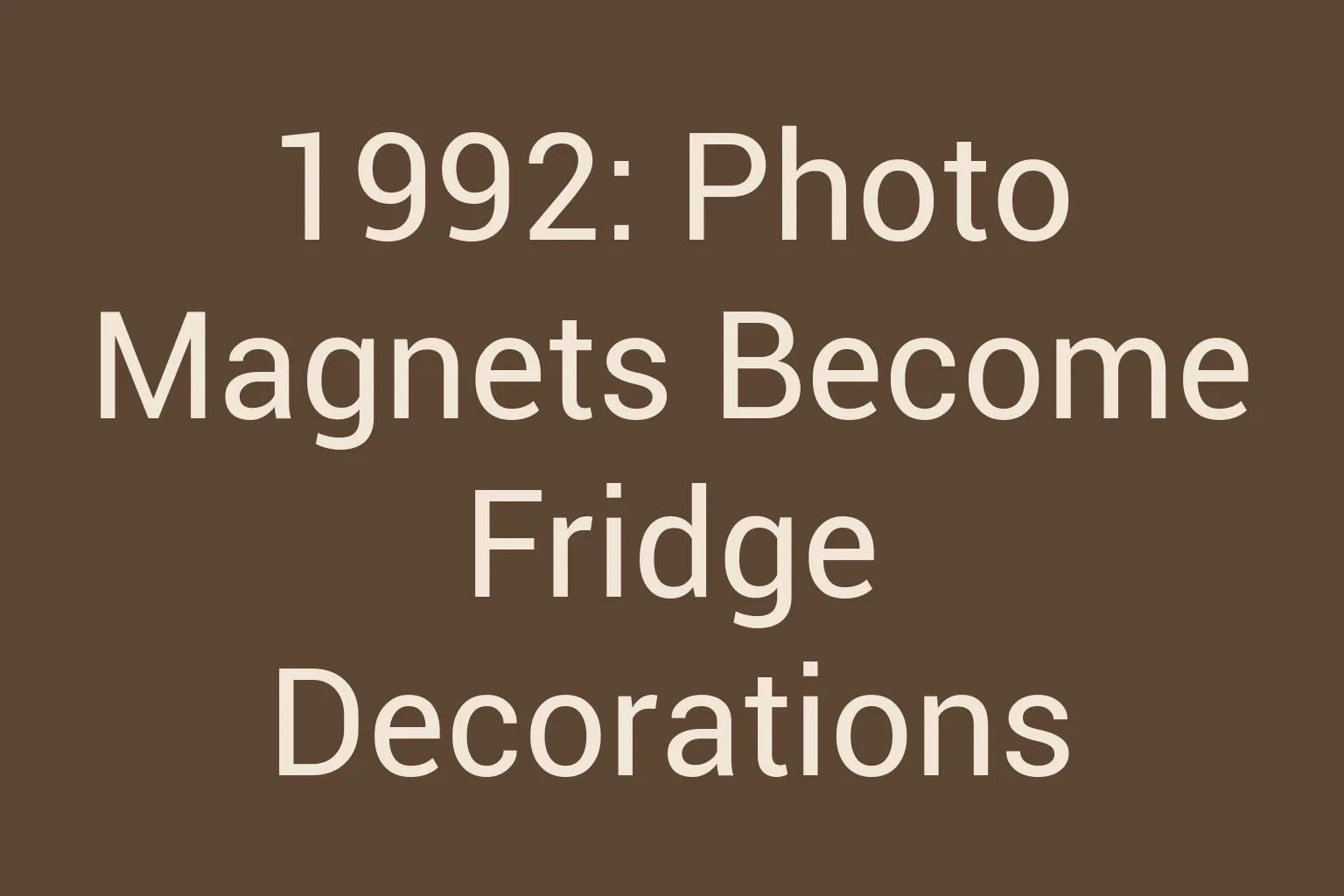 1992-photo-magnets-become-fridge-decorations