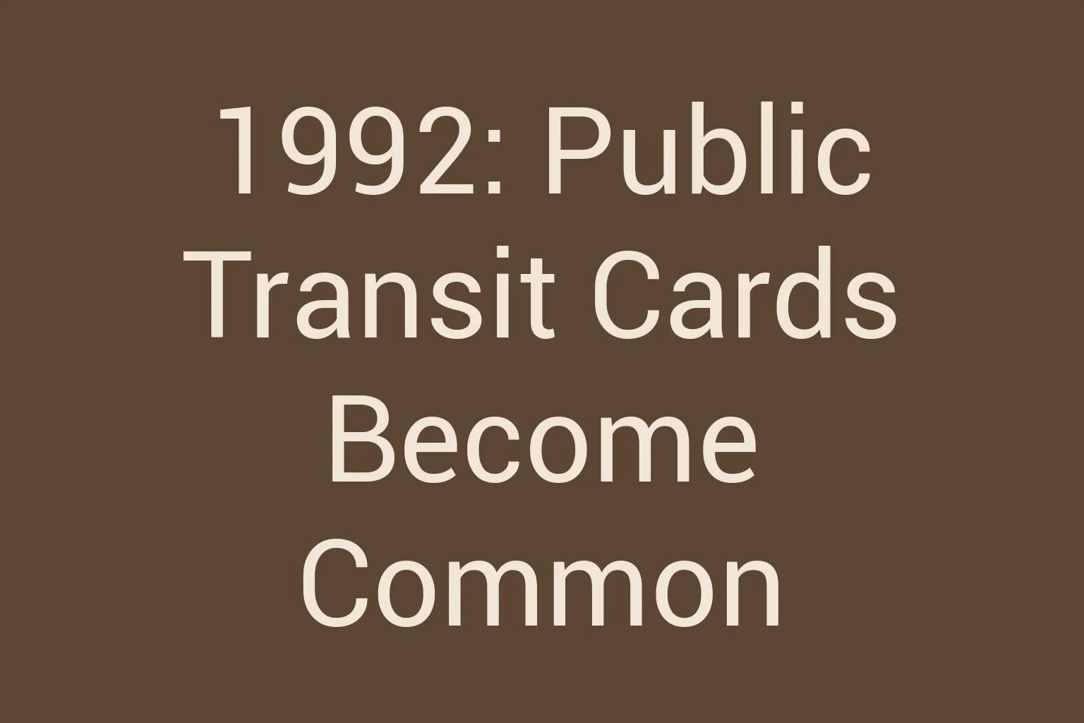 1992-public-transit-cards-become-common