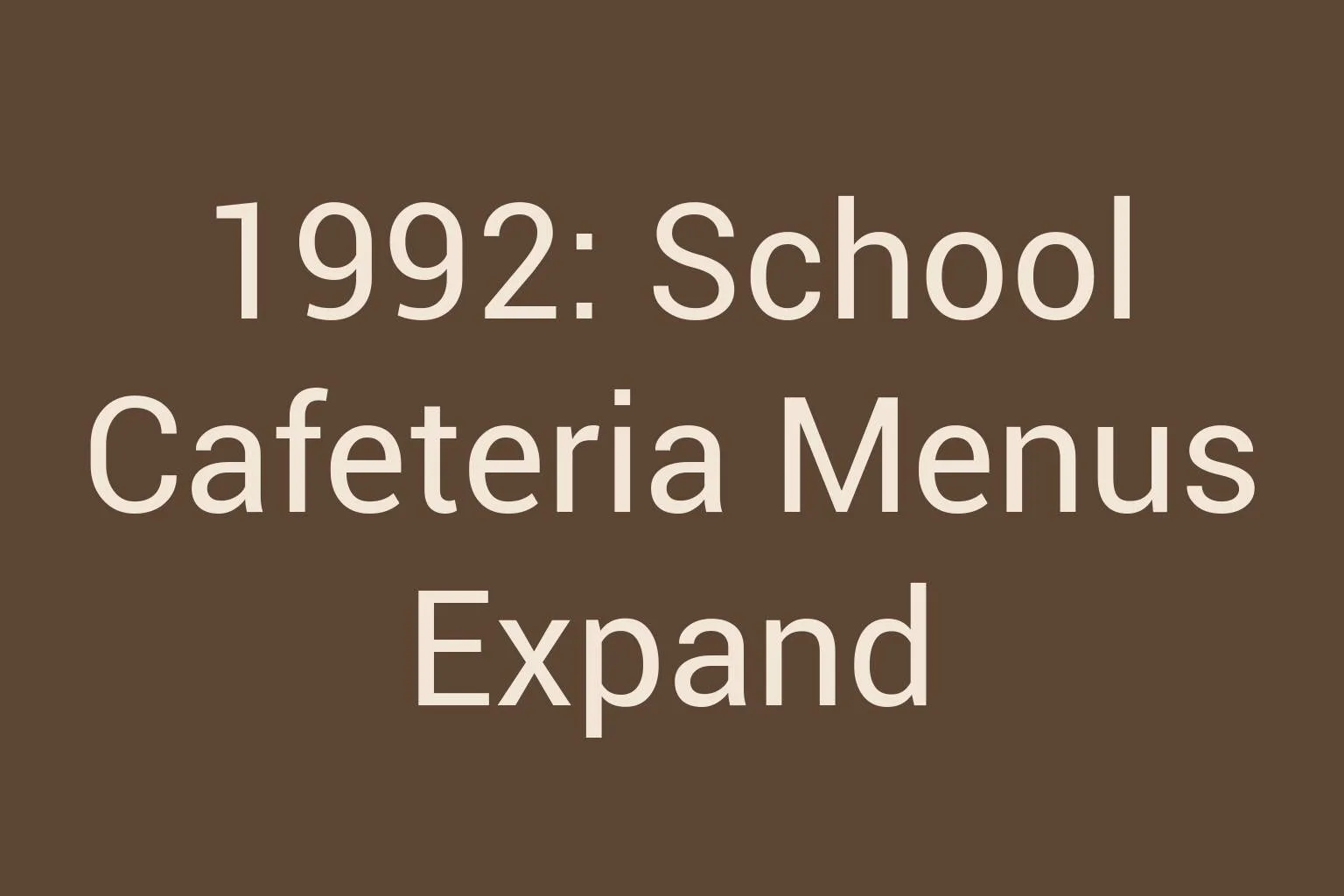 1992-school-cafeteria-menus-expand