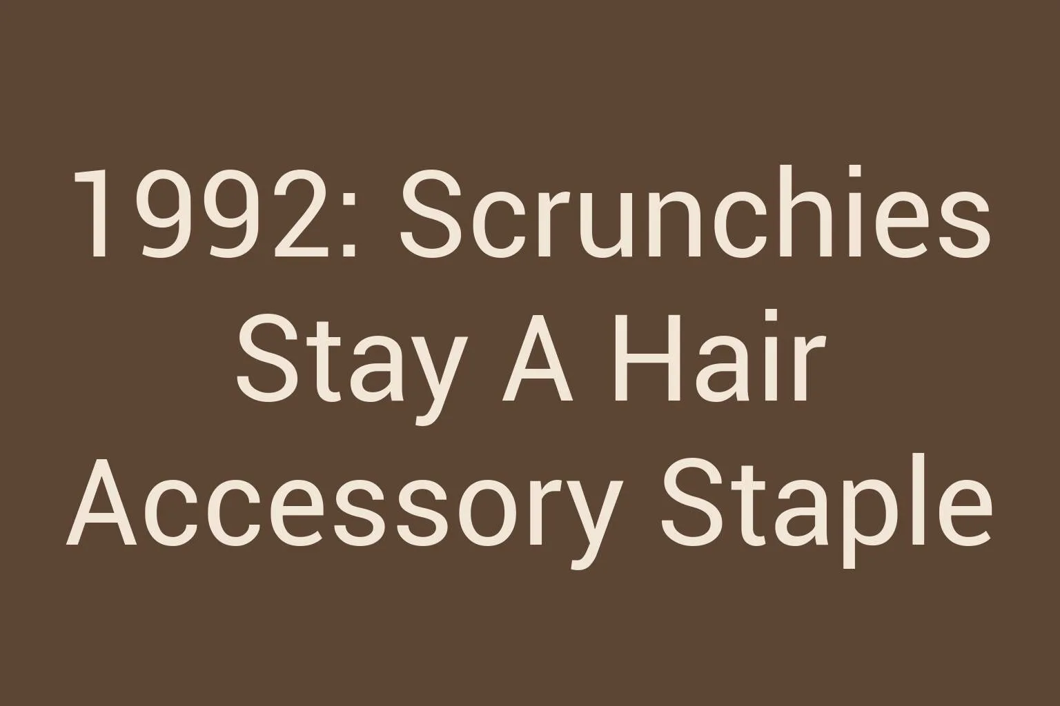1992-scrunchies-stay-a-hair-accessory-staple