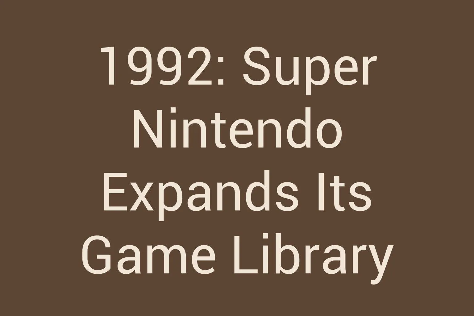 1992-super-nintendo-expands-its-game-library