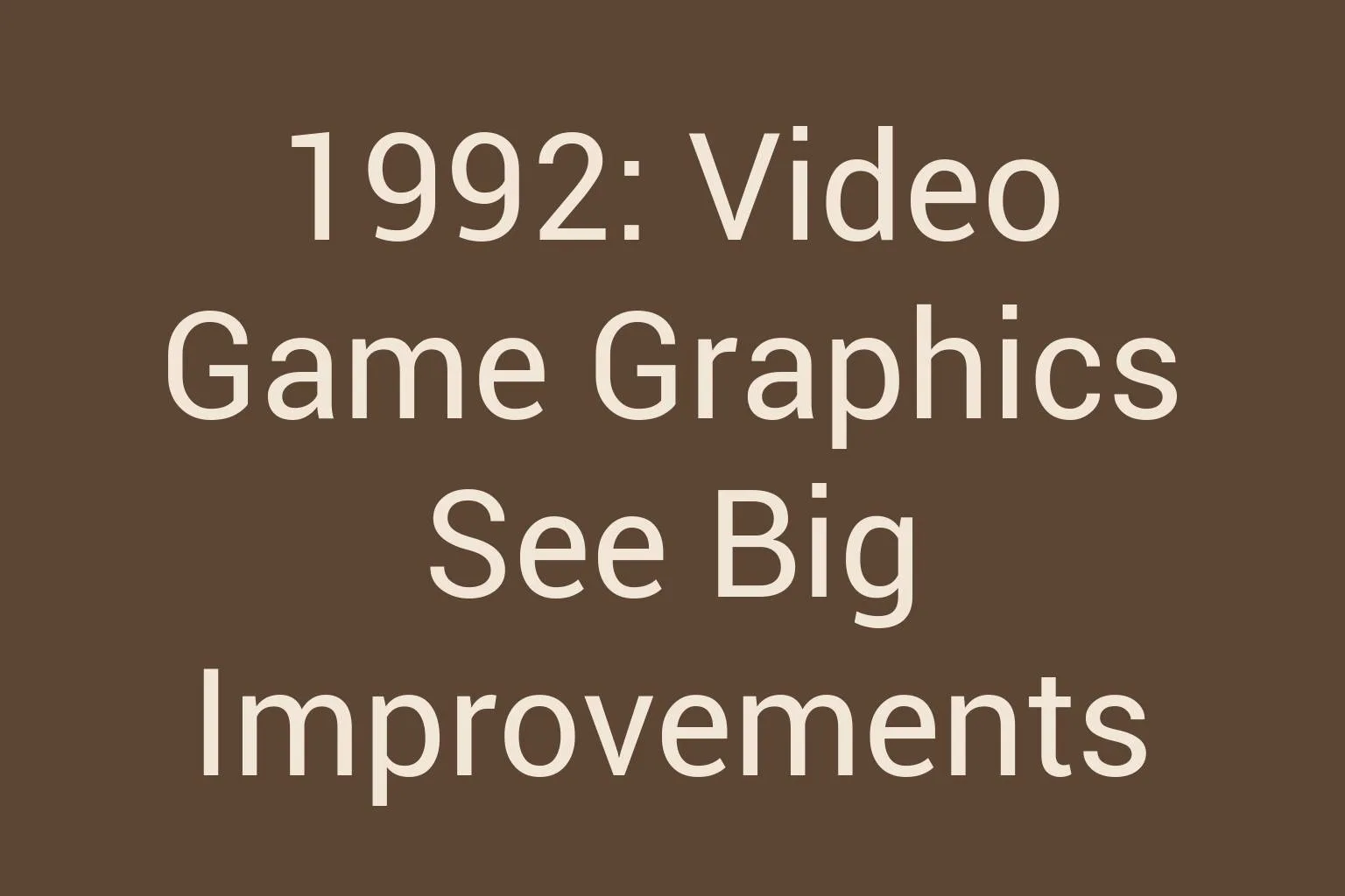 1992-video-game-graphics-see-big-improvements