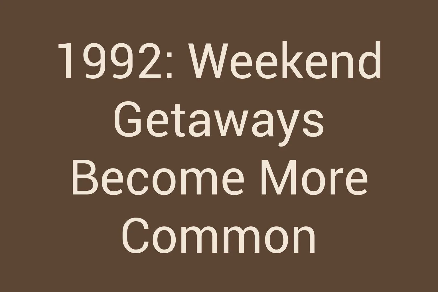 1992-weekend-getaways-become-more-common
