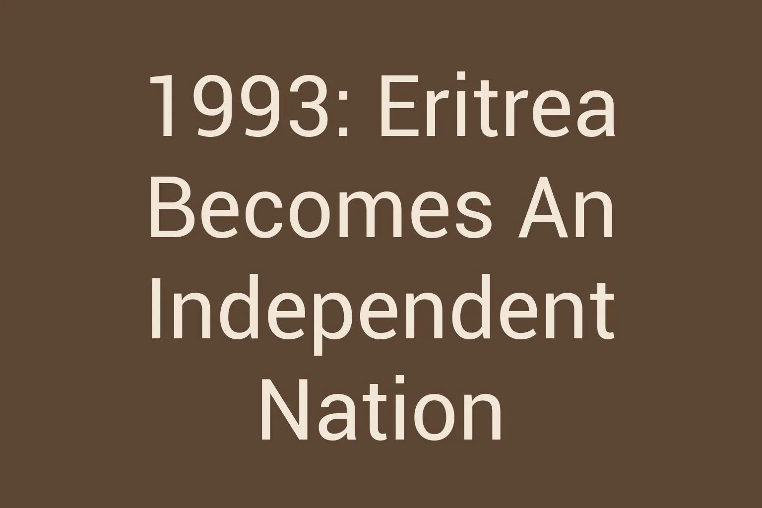 1993-eritrea-becomes-an-independent-nation