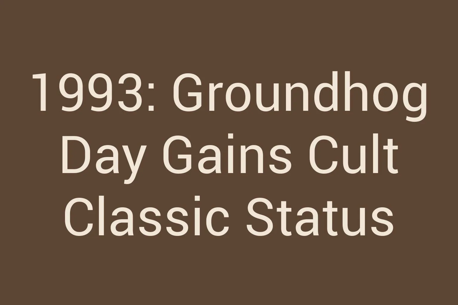 1993-groundhog-day-gains-cult-classic-status