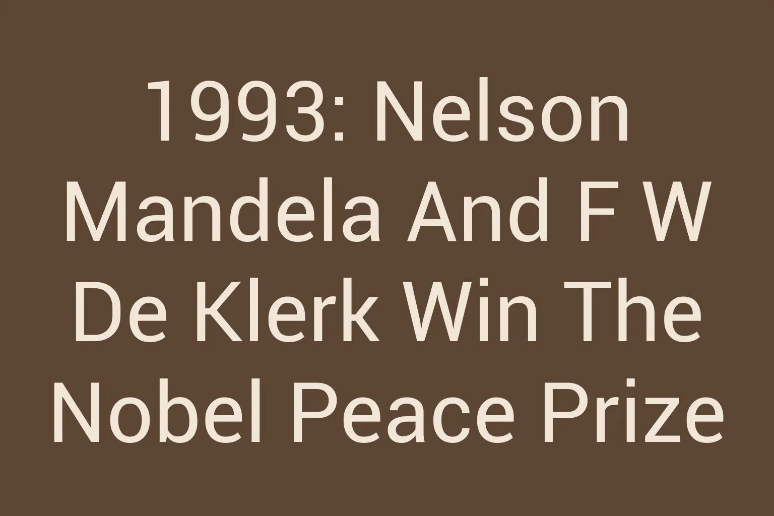 1993-nelson-mandela-and-f-w-de-klerk-win-the-nobel-peace-prize