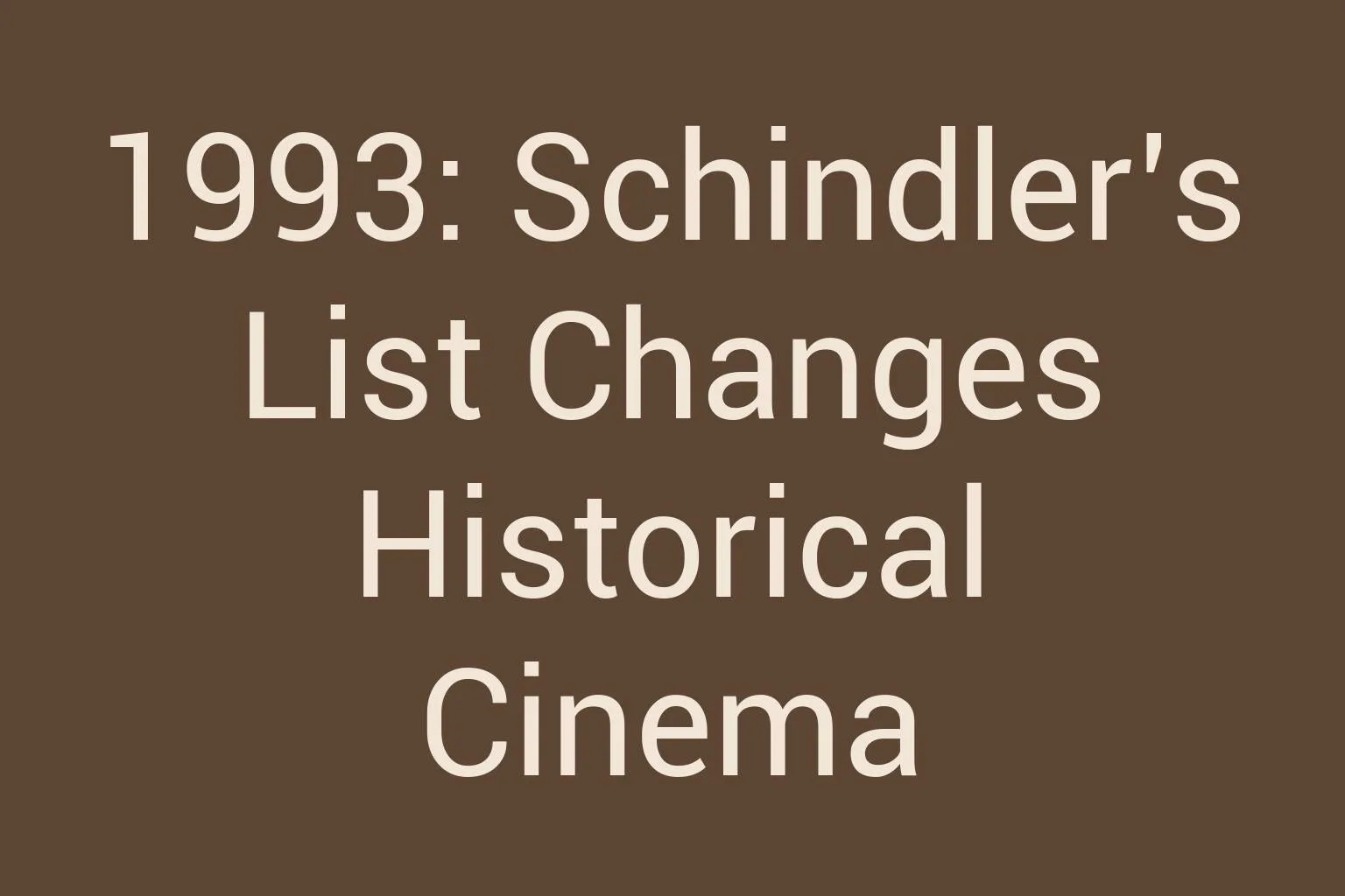 1993-schindlers-list-changes-historical-cinema