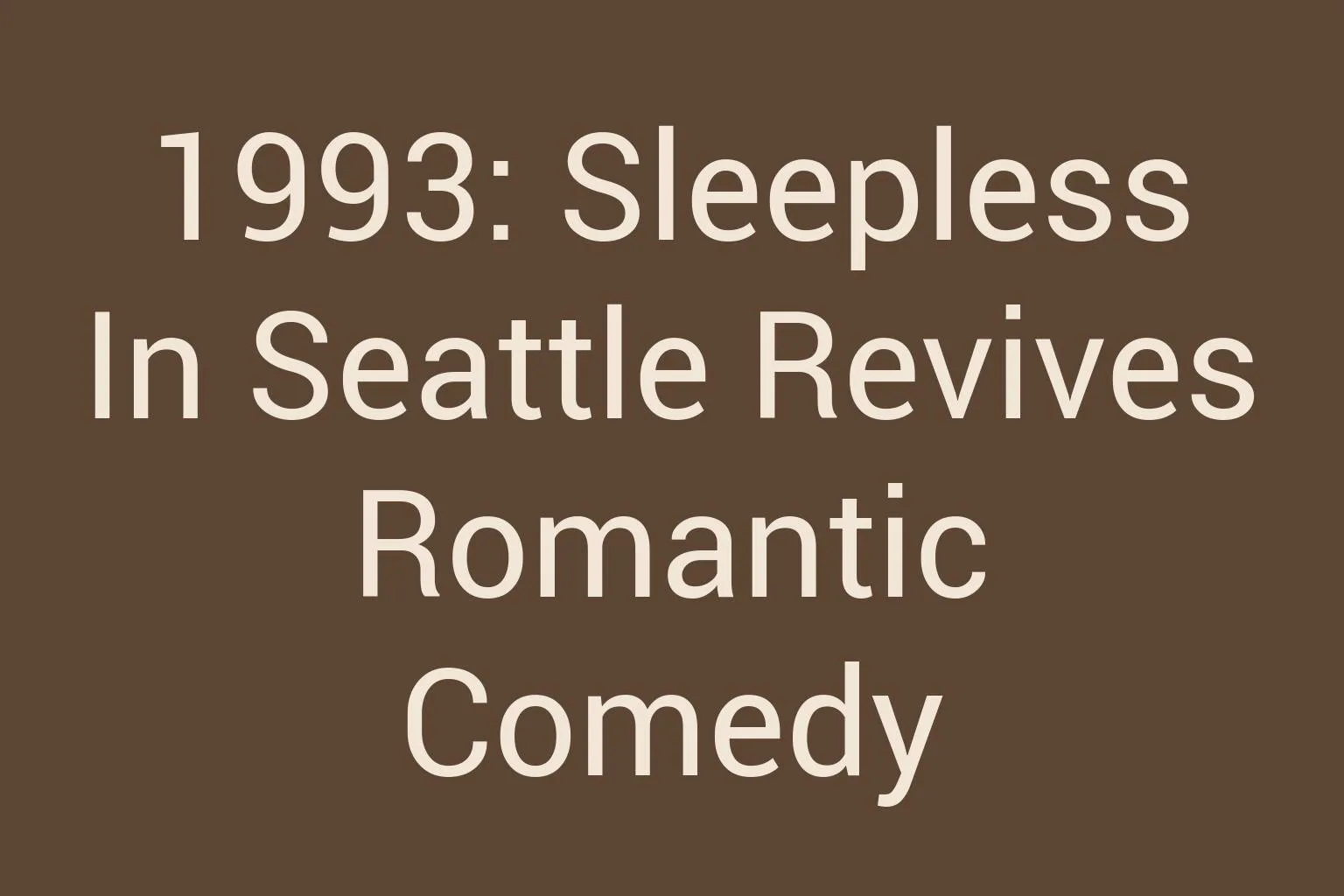 1993-sleepless-in-seattle-revives-romantic-comedy